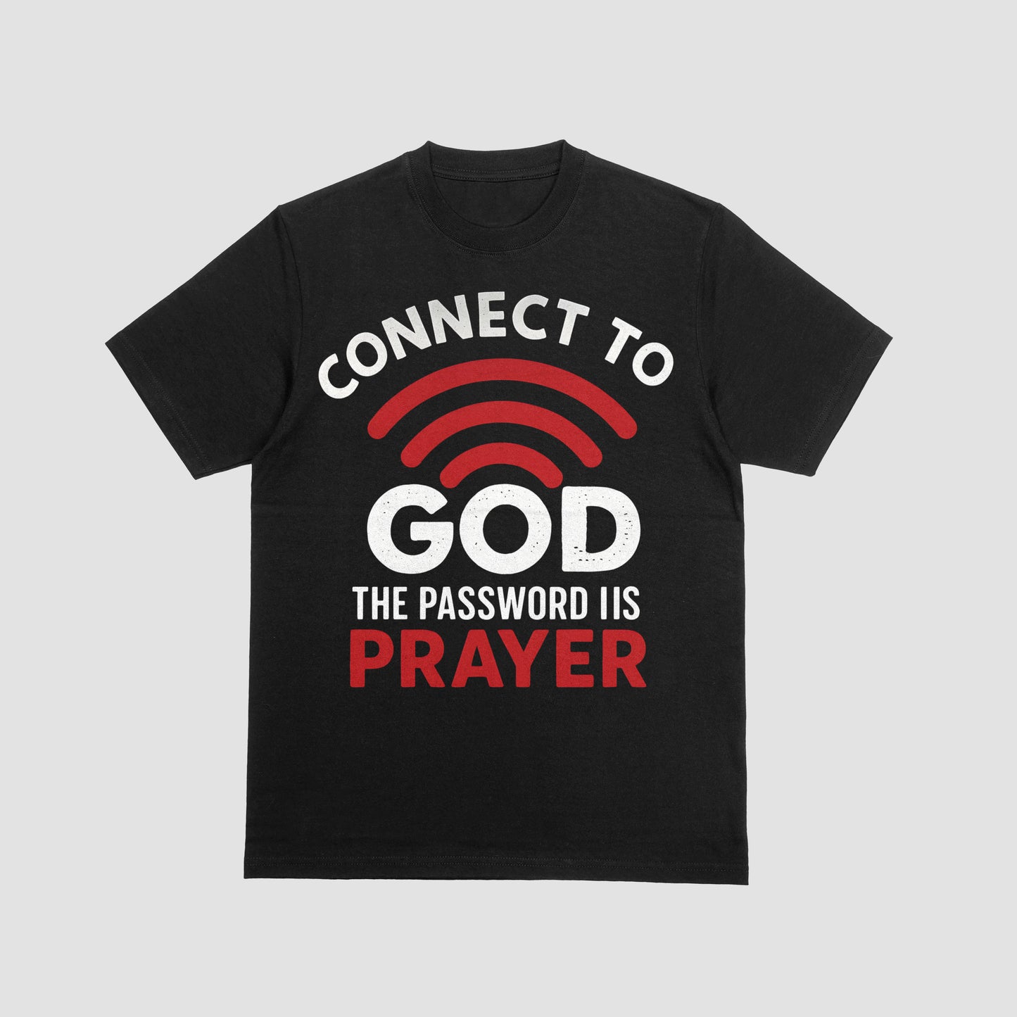 Connect to God Tee – The Password Is Prayer