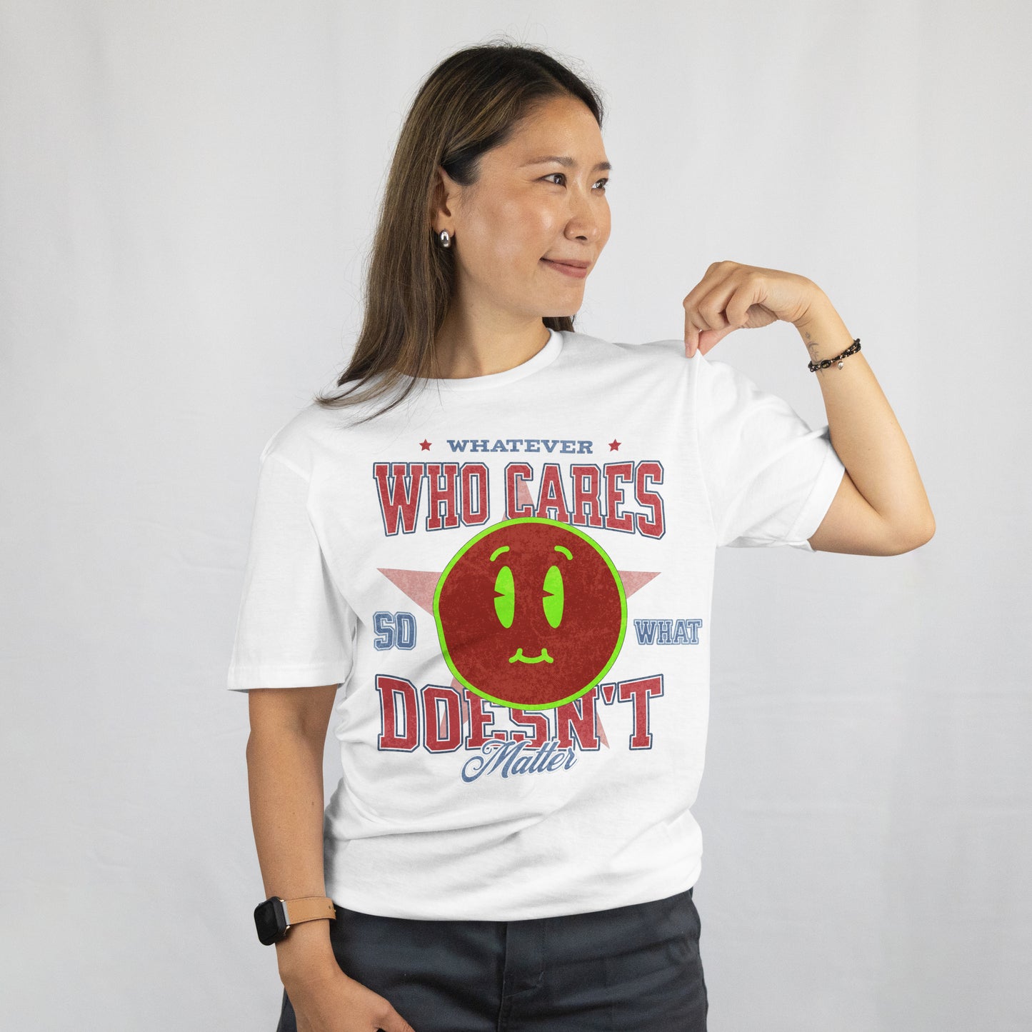 Whatever. Who Cares. Doesn’t Matter Tee