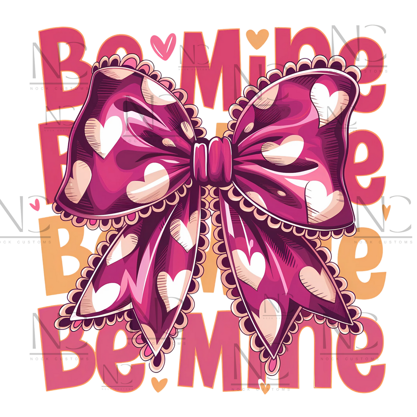 A charming Valentine-themed design featuring a pink bow adorned with white hearts, surrounded by the phrase 'Be Mine' in bold pink and peach letters. Ideal for direct-to-film (DTF) transfers on various materials.