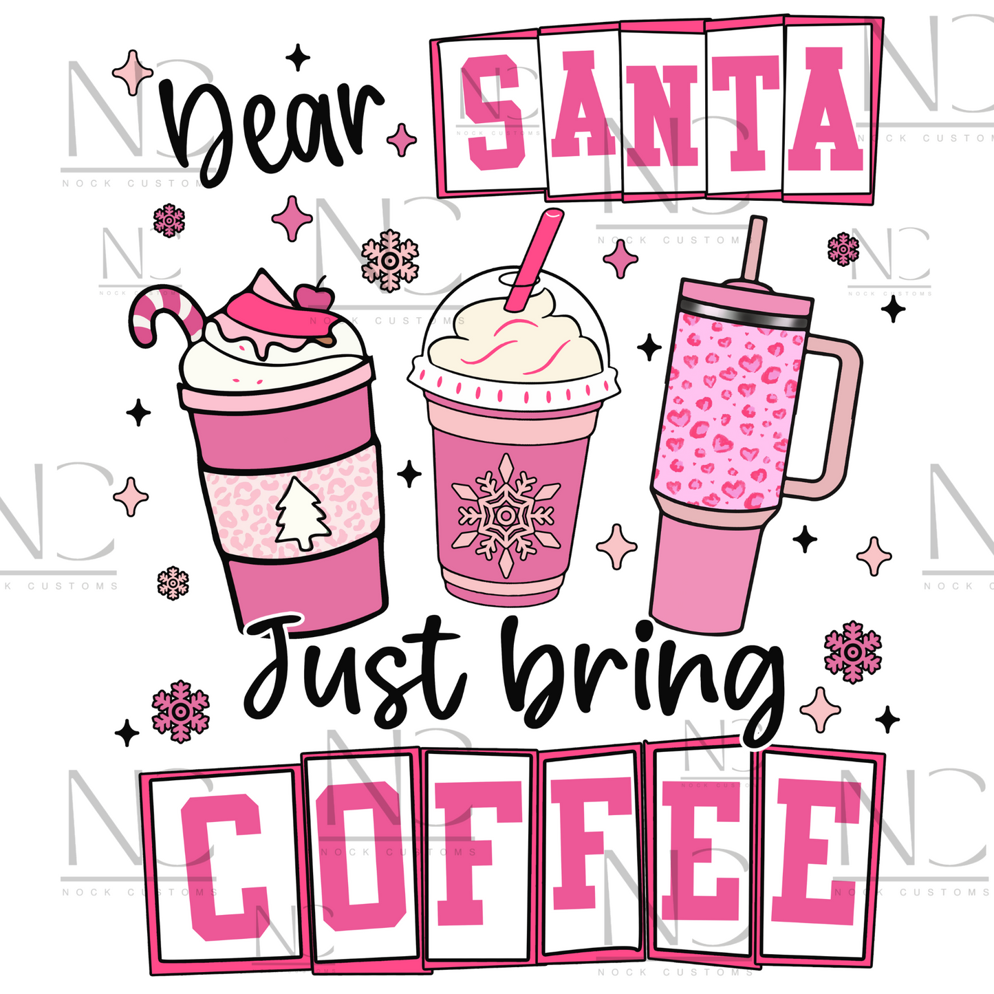 Festive DTF Transfer design featuring coffee-themed holiday cups with the text 'Dear Santa Just Bring Coffee' in pink and decorative elements, perfect for apparel customization.