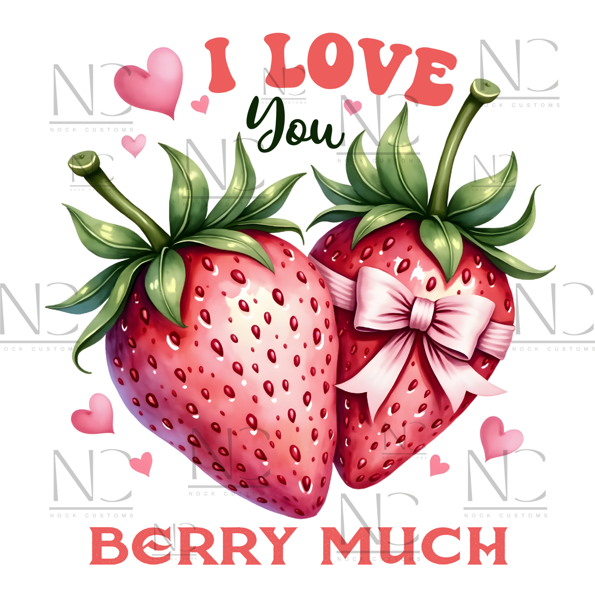 A delightful design featuring two strawberries, one adorned with a pink bow, surrounded by the text 'I Love You Berry Much' and small pink hearts. Perfect for direct-to-film (DTF) transfers for romantic or fun projects.