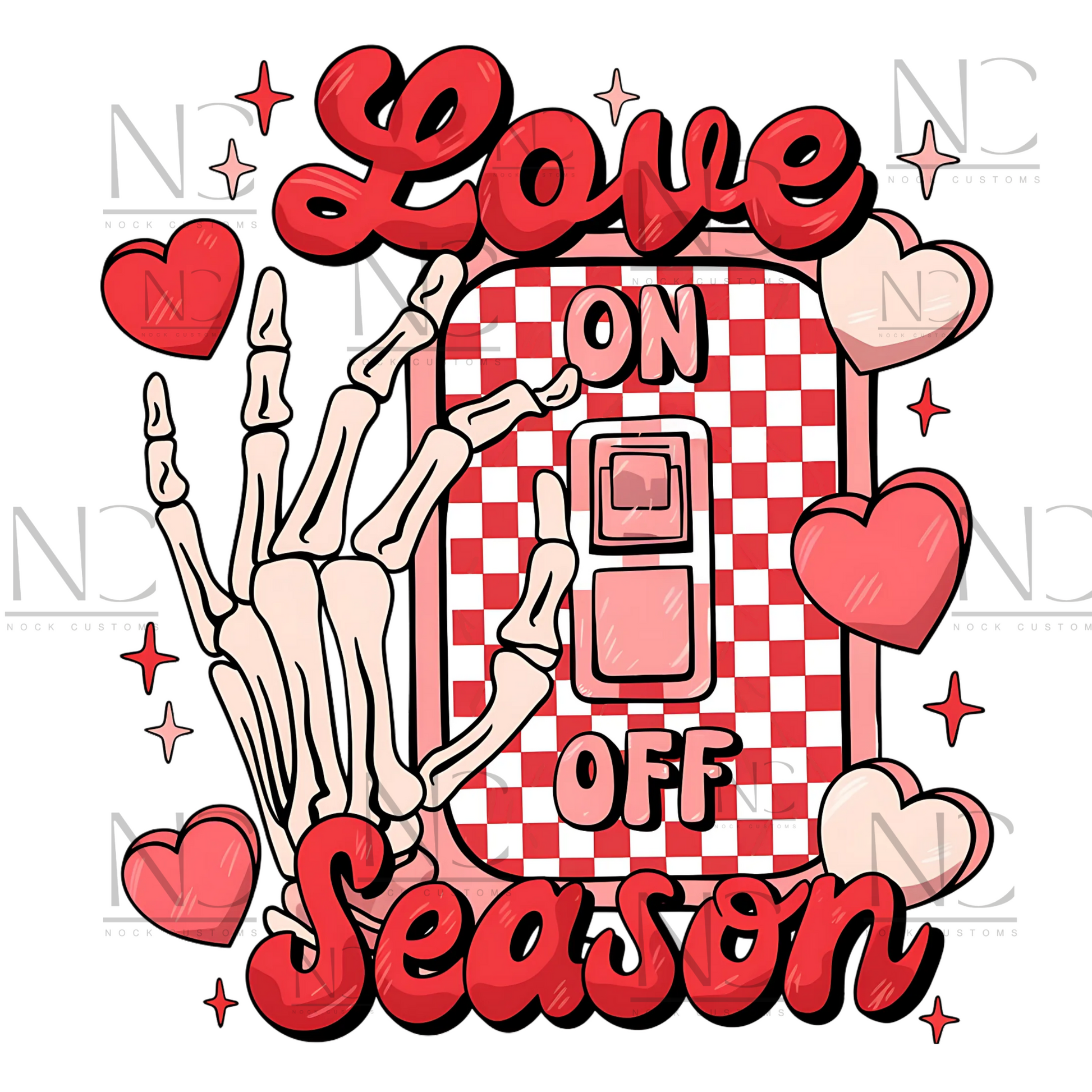 A playful Valentine's design featuring a skeleton hand flipping a light switch labeled 'Love On/Off Season' with a red checkered background, surrounded by hearts and sparkles. Ideal for direct-to-film (DTF) transfers with a humorous and edgy vibe.