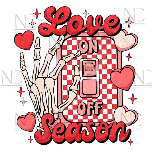 A playful Valentine's design featuring a skeleton hand flipping a light switch labeled 'Love On/Off Season' with a red checkered background, surrounded by hearts and sparkles. Ideal for direct-to-film (DTF) transfers with a humorous and edgy vibe.