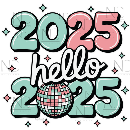 Trendy DTF transfer print featuring 'Hello 2025' with playful colors, perfect for New Year's apparel.